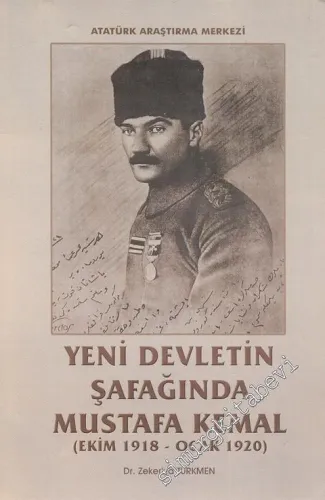 Yeni Devletin Şafağında Mustafa Kemal, Ekim 1918 - Ocak 1920 -