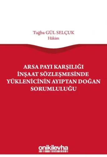 Arsa Payı Karşılığı İnşaat Sözleşmesinde Yüklenicinin Ayıptan Doğan Sorumluluğu