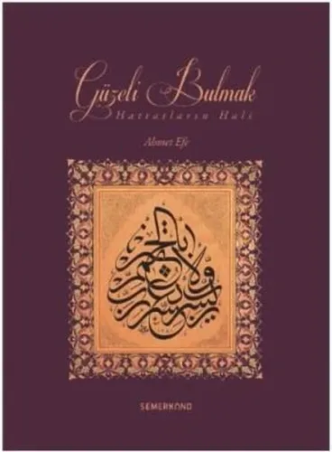 Güzeli Bulmak; Hattatların Hali
