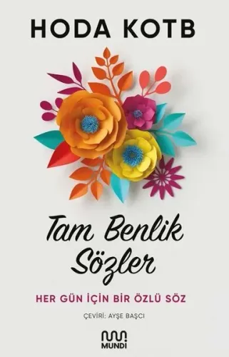 Tam Benlik Sözler: Her Gün İçin Bir Özlü Söz