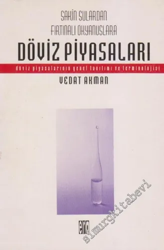 Döviz Piyasaları: Sakin Sulardan Fırtınalı Okyanuslara, Döviz Piyasalarının Genel Tanıtımı ve Terminolojisi -        1994