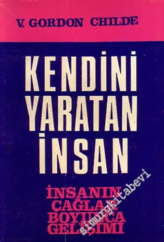 Kendini Yaratan İnsan: İnsanın Çağlar Boyu Gelişimi