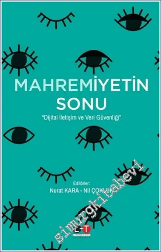 Mahremiyetin Sonu : Dijital İletişim ve Veri Güvenliği -        2022
