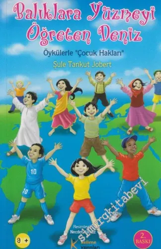 Balıklara Yüzmeyi Öğreten Deniz: Öykülerle Çocuk Hakları -