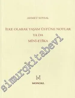 İlke Olarak Yaşam Üstüne Notlar ya da Mini - Etika -