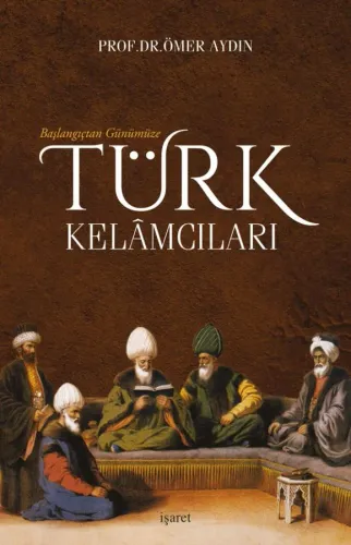 Başlangıçtan Günümüze Türk Kelâmcıları