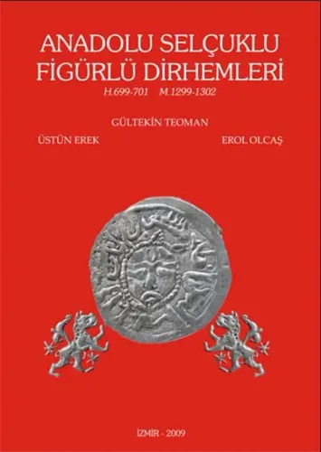 Anadolu Selçuklu Figürlü Dirhemleri H. 699-701 / M. 1299-1302 Üstün Er