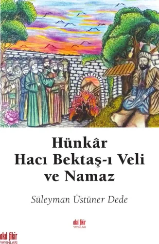 HÜNKÂR HACI BEKTAŞ-I VELİ VE NAMAZ