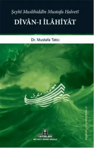Divân-ı İlahiyat Şeyhi Muslihiddin Mustafa Halveti