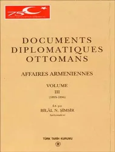 Documents Diplomatiques Ottomans Affaires Armeniennes - III
