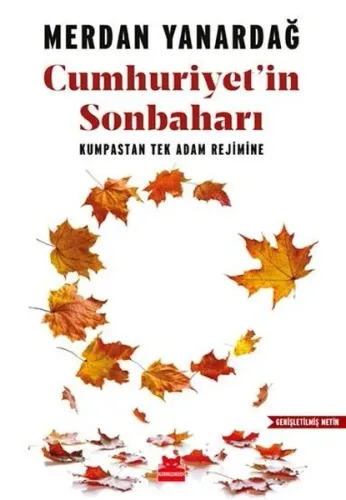 Cumhuriyet'in Sonbaharı; Kumpastan Tek Adam Rejimine