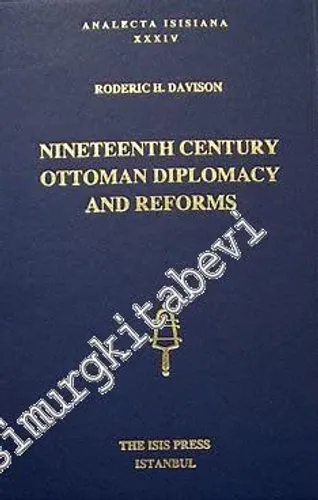Nineteenth Century Ottoman Diplomacy and Reforms -         1999