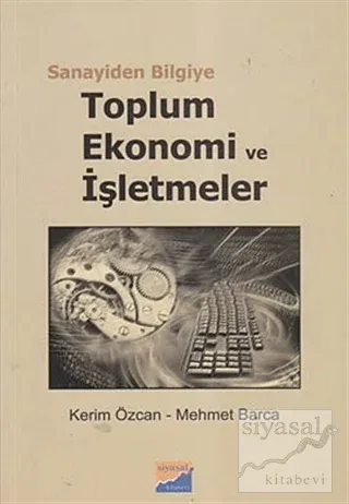 Sanayiden Bilgiye Toplum Ekonomi ve İşletmeler