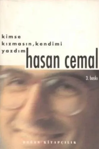 Kimse Kızmasın, Kendimi Yazdım*