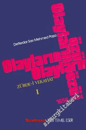 Zübde-i Vekayiat = Olayların Özü  (1656 - 1684) 3 Cilt TAKIM -        1977