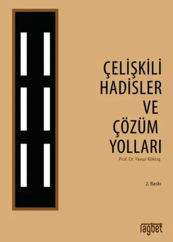 Çelişkili Hadisler ve Çözüm Yolları | benlikitap.com