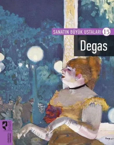 Sanatın Büyük Ustaları 15 Degas; :