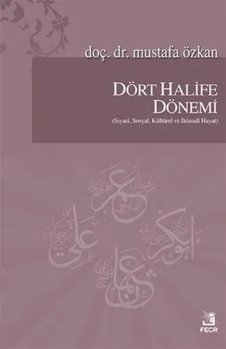 Dört Halife Dönemi Siyasi Sosyal Kültürel ve İktisadi Hayat