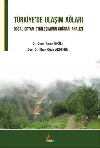 Türkiye'de Ulaşım Ağları; Doğal Ortam Etkileşiminin Coğrafi Analizi