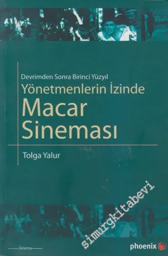 Yönetmenlerin izinde Macar Sineması: Devrimden Sonra Birinci Yüzyıl -         2009