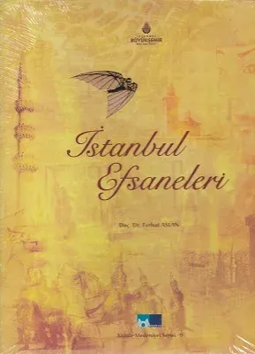 İstanbul Efsaneleri - Ciltli Kitap - İstanbul Büyükşehir Belediyesi Kültür ve Medeniyet Serisi 9