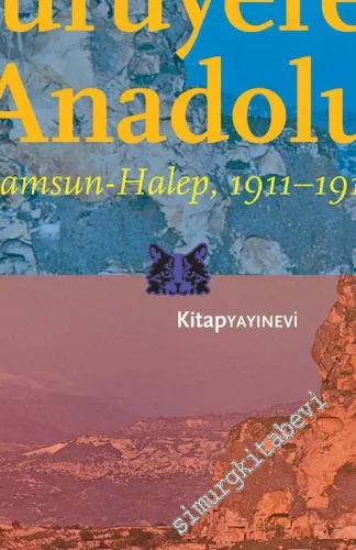 Yürüyerek Anadolu: Samsun, Halep 1911 - 1912 -         2023