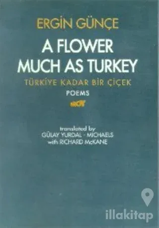 A Flower Much as Turkey - Türkiye Kadar Bir Çiçek