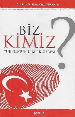 Biz Kimiz? Türklüğün Kimlik Şifresi