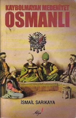 Kaybolmayan Medeniyet Osmanlı