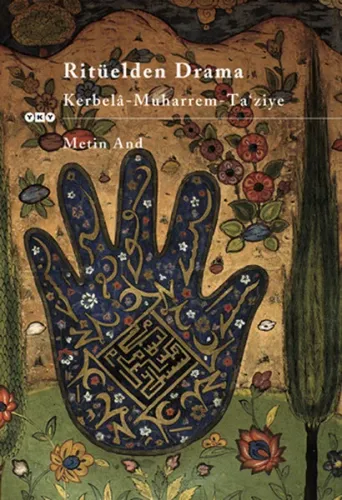 Ritüelden Drama - Kerbelâ - Muharrem - Ta'ziye