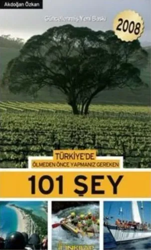 Türkiye´de Ölmeden Önce Yapmanız Gereken 101 Şey - 2008