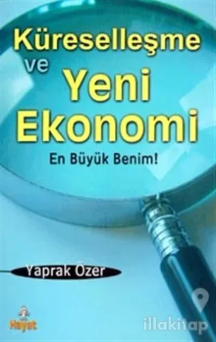 Küreselleşme ve Yeni Ekonomi En Büyük Benim!