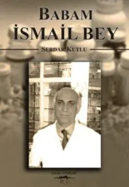Babam İsmail Bey