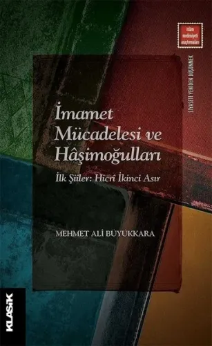 İmamet Mücadelesi ve Hâşimoğulları İlk Şiîler: Hicrî İkinci Asır