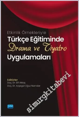 Etkinlik Örnekleriyle Türkçe Eğitiminde Drama Ve Tiyatro Uygulamaları -         2023