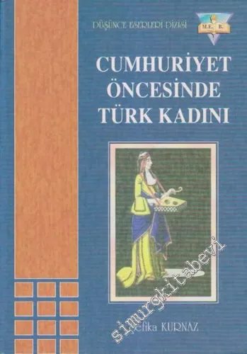 Cumhuriyet Öncesinde Türk Kadını (1839 - 1923) -