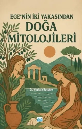 Ege’nin İki Yakasından Doğu Mitolojileri