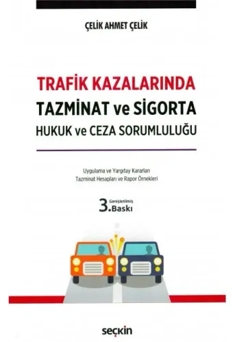Trafik Kazalarında Tazminat ve Sigorta Hukuk ve Ceza Sorumluluğu