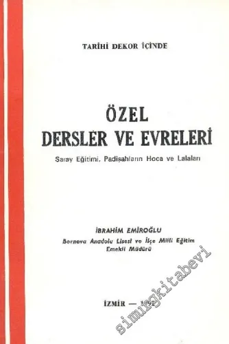 Tarihi Dekor İçinde Özel Dersler ve Evreleri: Saray Eğitimi, Padişahların Hoca ve Lalaları -        1992