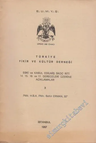 Türkiye Fikir ve Kültür Derneği Eski ve Kabul Edilmiş Skoç Riti 18, 19, 20, 21. Dereceleri Üzerine Açıklamalar 3 -