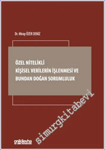 Özel Nitelikli Kişisel Verilerin İşlenmesi ve Bundan Doğan Sorumluluk -         2022
