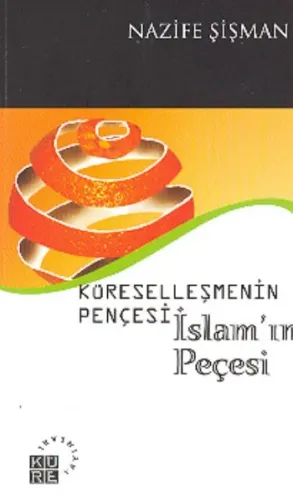 Küreselleşmenin Pençesi; İslamın Peçesi