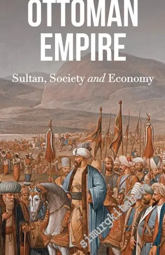 The Ottoman Empire: Sultan Society and Economy -         2018