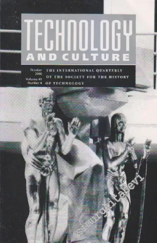 Technology And Culture - The International Quarterly Of The Society For The History Of Technology  - Volume: 41 - Number: 4      October