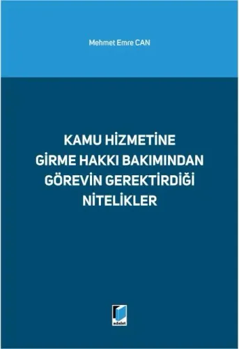 Kamu Hizmetine Girme Hakkı Bakımından Görevin Gerektirdiği Nitelikler