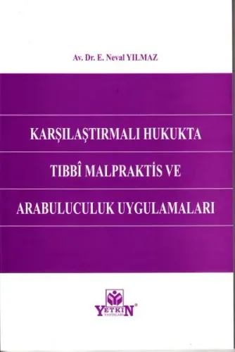 Karşılaştırmalı Hukukta Tıbbi Malpraktis ve Arabuluculuk Uygulamaları