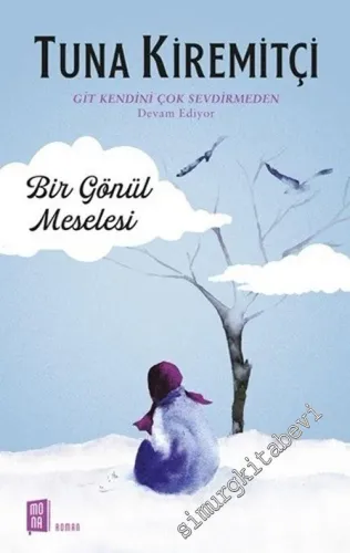 Bir Gönül Meselesi - Git Kendini Çok Sevdirmeden Devam Ediyor -