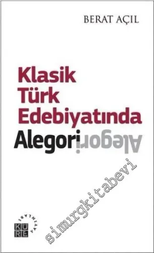 Klâsik Türk Edebiyatında Alegori -         2013