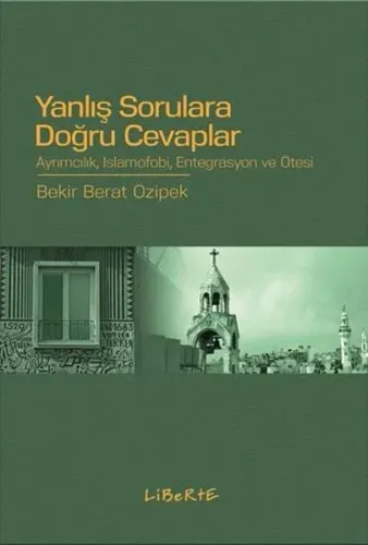 Yanlış Sorulara Doğru Cevaplar; Ayrımcılık, İslamofobi, Entegrasyon ve Ötesi
