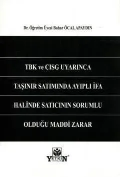 TBK ve CISG Uyarınca Taşınır Satımında Ayıplı İfa Halinde Satıcının Sorumlu Olduğu Maddi Zarar